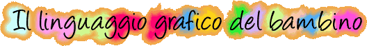 Il linguaggio grafico del bambino