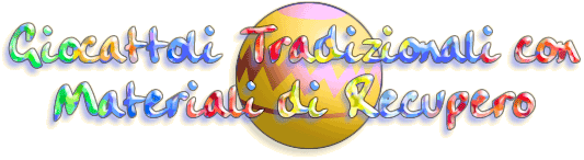  Giocattoli tradizionali con materiali di recupero